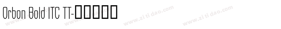 Orbon Bold ITC TT字体转换